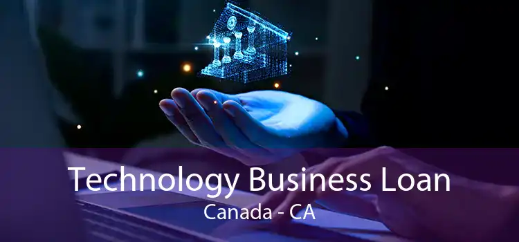 Technology Business Loan Canada - CA